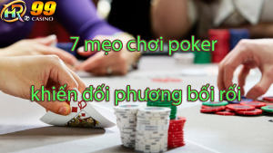 7 meo choi poker online hieu qua khien doi phuong choang ngap