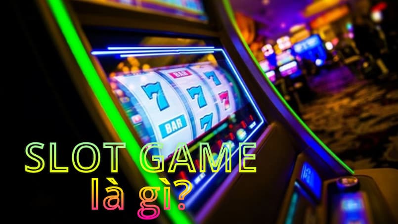 Giải đáp chi tiết cho các anh em Letou về Slot Game là gì