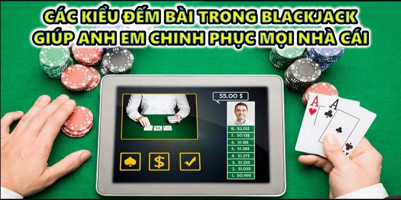 cac-kieu-dem-bai-trong-blackjack 1